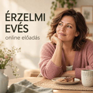 Érzelmi evés – Miért eszem akkor is, amikor nem vagyok éhes?